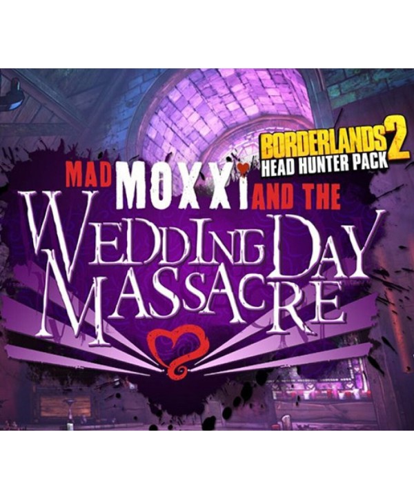 Borderlands 2 - Headhunter Pack 4: Wedding Day Massacre DLC Steam Key GLOBAL